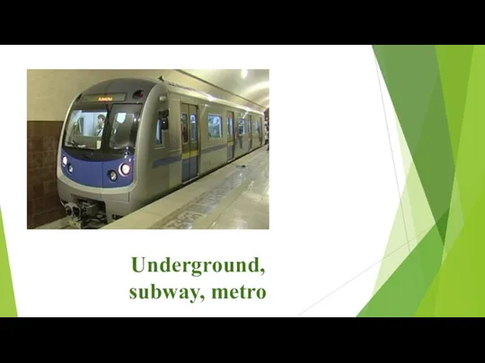 Underground, subway, metro