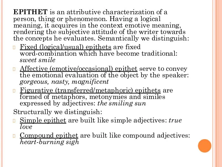 EPITHET is an attributive characterization of a person, thing or phenomenon.