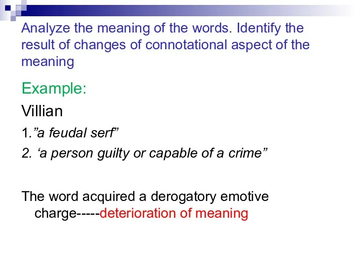 Analyze the meaning of the words. Identify the result of changes