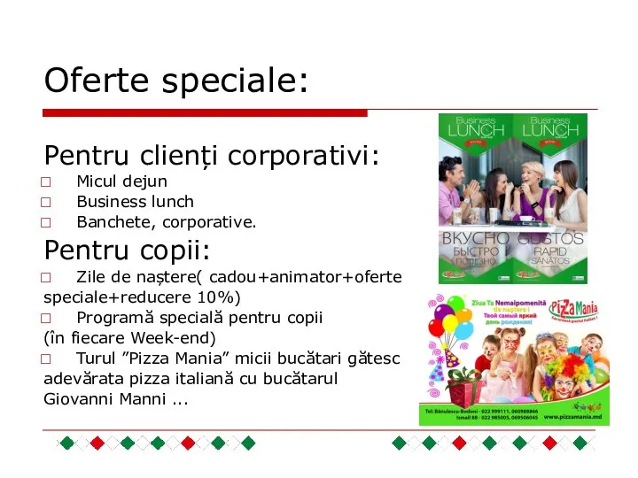 Oferte speciale: Pentru clienți corporativi: Micul dejun Business lunch Banchete, corporative.