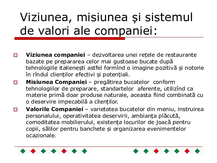 Viziunea, misiunea și sistemul de valori ale companiei: Viziunea companiei –