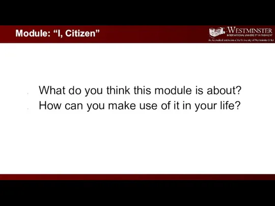 Module: “I, Citizen” What do you think this module is about?