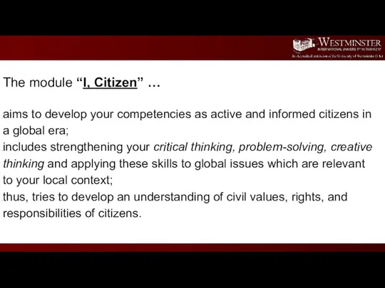 The module “I, Citizen” … aims to develop your competencies as