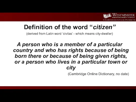 Definition of the word “citizen” (derived from Latin word ‘civitas’ -