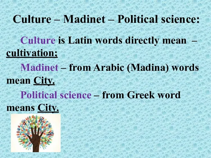 Culture – Madinet – Political science: Culture is Latin words directly