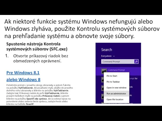 Ak niektoré funkcie systému Windows nefungujú alebo Windows zlyháva, použite Kontrolu