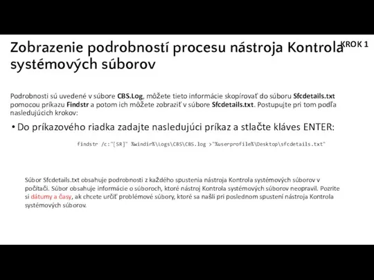 Zobrazenie podrobností procesu nástroja Kontrola systémových súborov Podrobnosti sú uvedené v