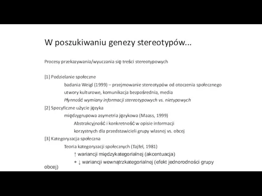 W poszukiwaniu genezy stereotypów... Procesy przekazywania/wyuczania się treści stereotypowych [1] Podzielanie