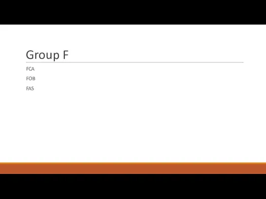 Group F FCA FOB FAS