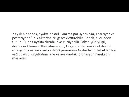 7 aylık bir bebek, ayakta destekli durma pozisyonunda, anteriyor ve posteriyor