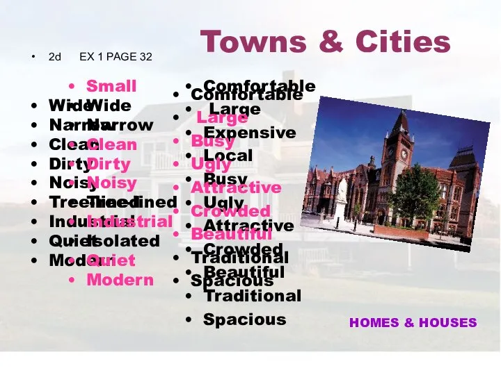 Towns & Cities Comfortable Large Expensive Local Busy Ugly Attractive Crowded