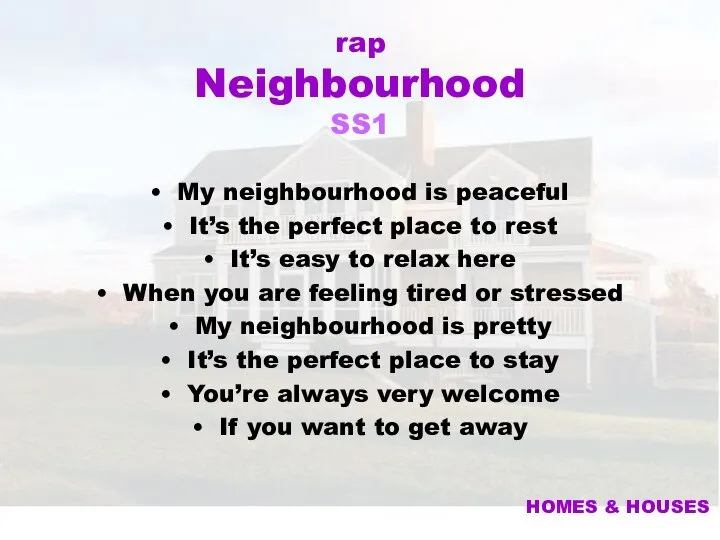 rap Neighbourhood SS1 My neighbourhood is peaceful It’s the perfect place