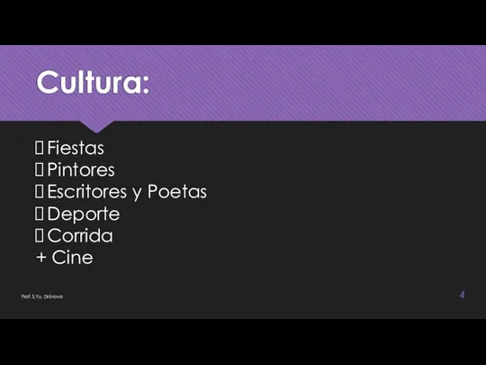 Cultura: Prof. S.Yu. Drónova Fiestas Pintores Escritores y Poetas Deporte Corrida + Cine