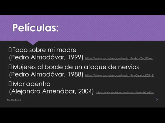 Películas: Prof. S.Yu. Drónova Todo sobre mi madre (Pedro Almodóvar, 1999)