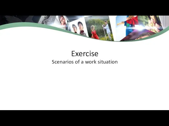 Exercise Scenarios of a work situation