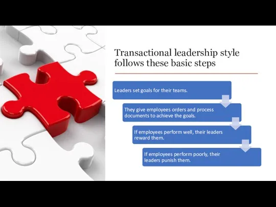 Transactional leadership style follows these basic steps