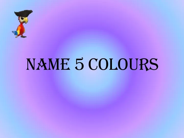 Name 5 colours