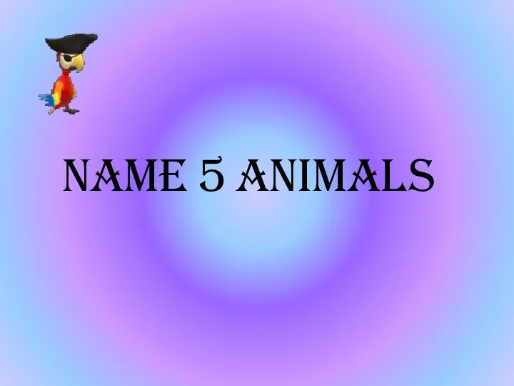 Name 5 animals