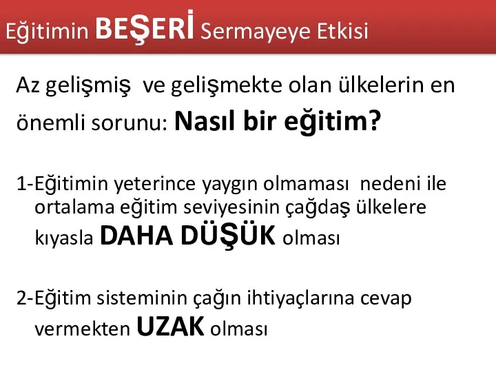 Eğitimin BEŞERİ Sermayeye Etkisi Az gelişmiş ve gelişmekte olan ülkelerin en