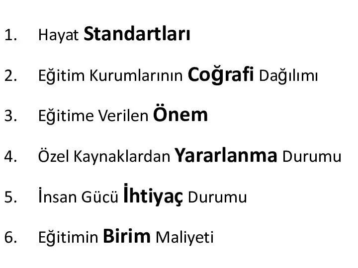 Hayat Standartları Eğitim Kurumlarının Coğrafi Dağılımı Eğitime Verilen Önem Özel Kaynaklardan