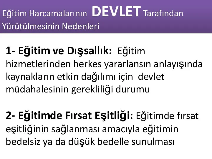 1- Eğitim ve Dışsallık: Eğitim hizmetlerinden herkes yararlansın anlayışında kaynakların etkin