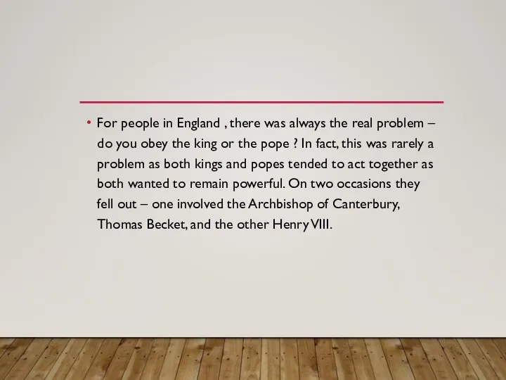 For people in England , there was always the real problem