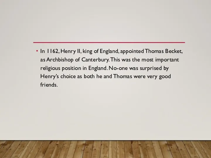 In 1162, Henry II, king of England, appointed Thomas Becket, as