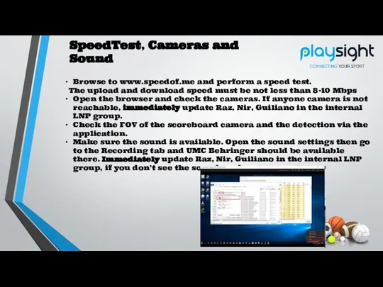 SpeedTest, Cameras and Sound Browse to www.speedof.me and perform a speed