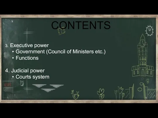 CONTENTS 3. Executive power Government (Council of Ministers etc.) Functions 4. Judicial power Courts system