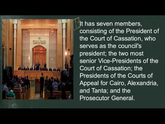 It has seven members, consisting of the President of the Court