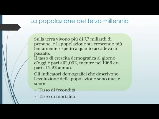 La popolazione del terzo millennio Sulla terra vivono più di 7,7