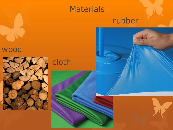 Materials rubber cloth wood