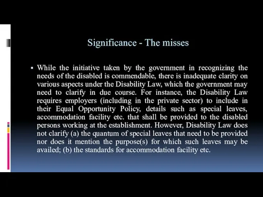 Significance - The misses While the initiative taken by the government