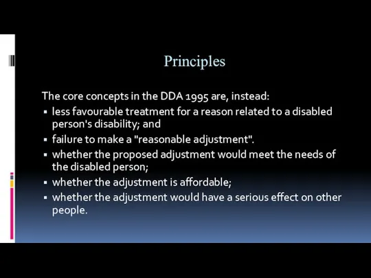 Principles The core concepts in the DDA 1995 are, instead: less