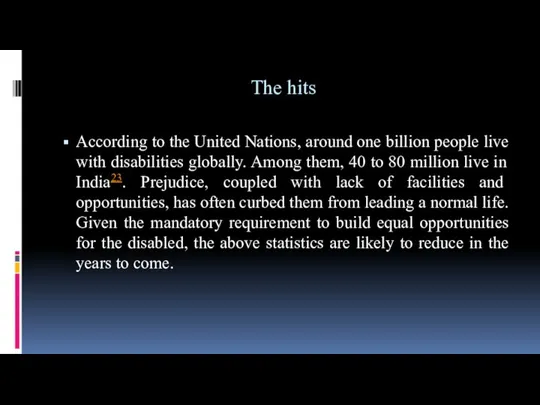 The hits According to the United Nations, around one billion people