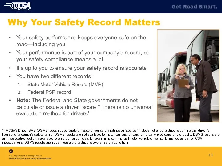 Your safety performance keeps everyone safe on the road—including you Your