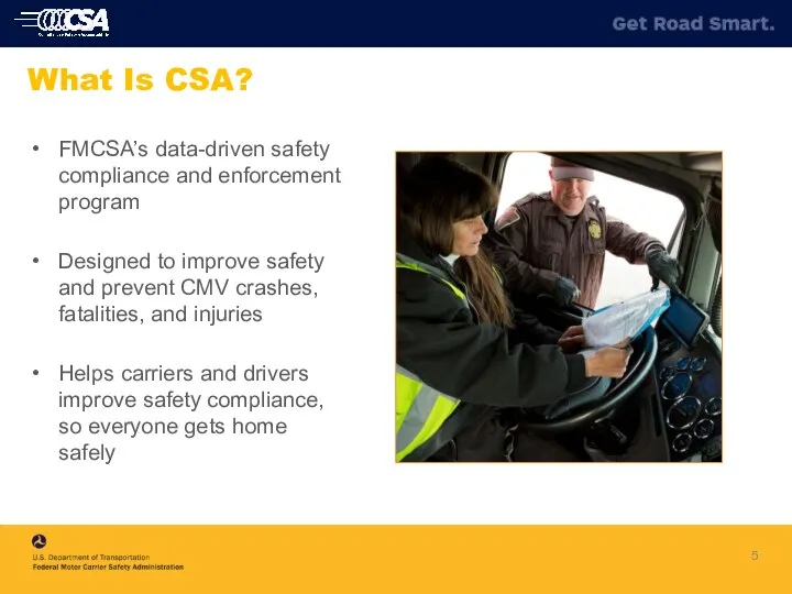 FMCSA’s data-driven safety compliance and enforcement program Designed to improve safety