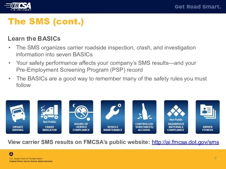 Learn the BASICs The SMS organizes carrier roadside inspection, crash, and