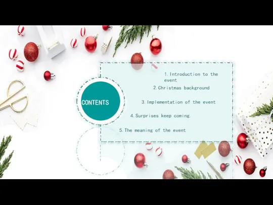 CONTENTS 1.Introduction to the event 2.Christmas background 3.Implementation of the event