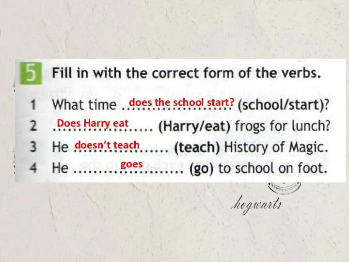 does the school start? Does Harry eat doesn’t teach goes