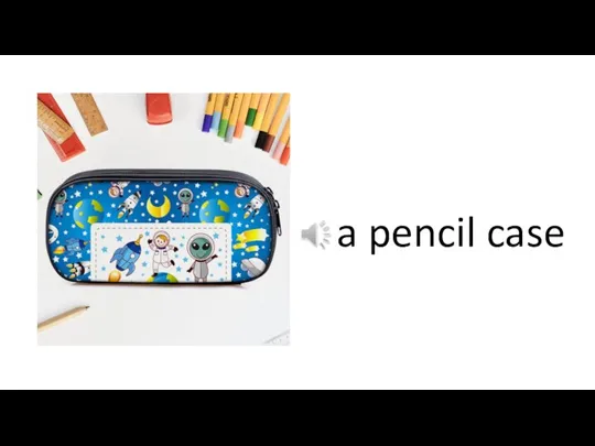 a pencil case