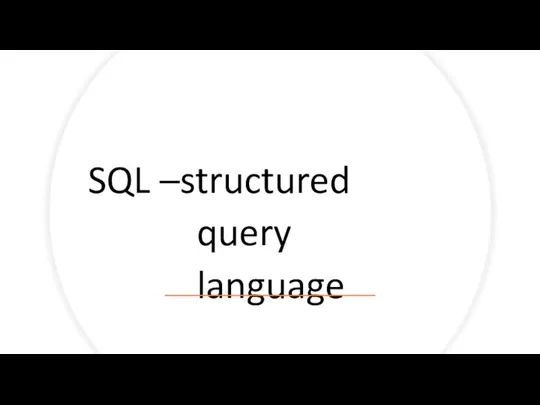 SQL –structured query language