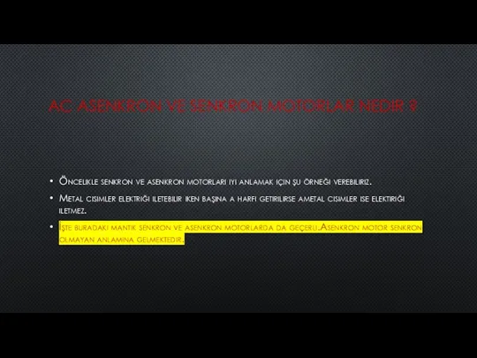 AC ASENKRON VE SENKRON MOTORLAR NEDIR ? Öncelikle senkron ve asenkron