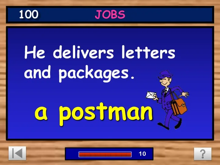 He delivers letters and packages. a postman JOBS 100 0 1