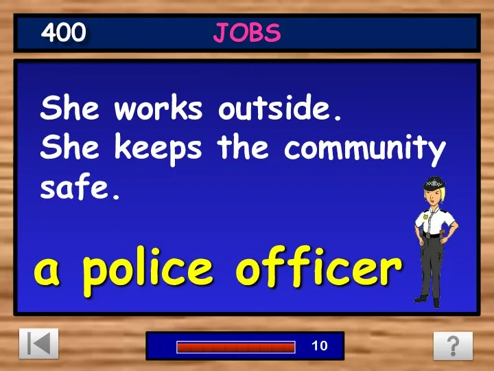 She works outside. She keeps the community safe. a police officer