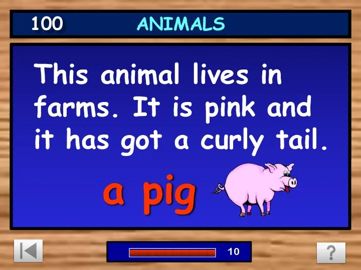 This animal lives in farms. It is pink and it has