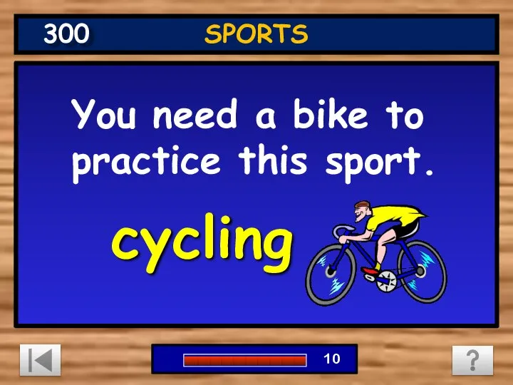 You need a bike to practice this sport. cycling SPORTS 300