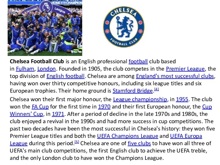 Chelsea Football Club is an English professional football club based in