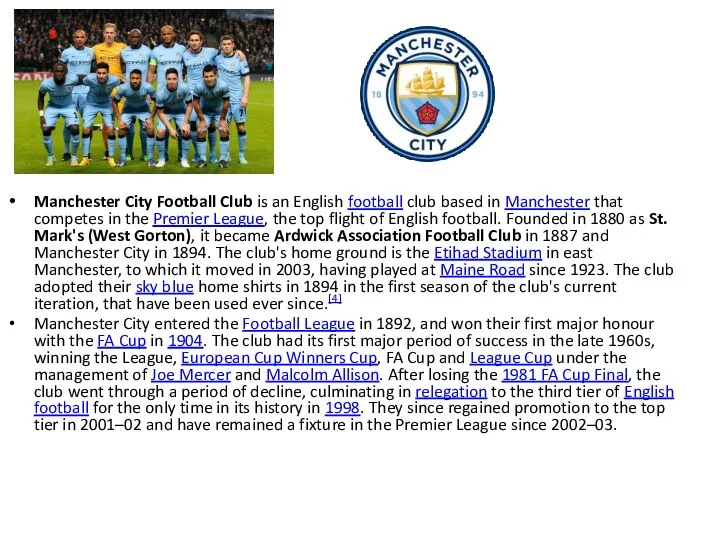 Manchester City Football Club is an English football club based in