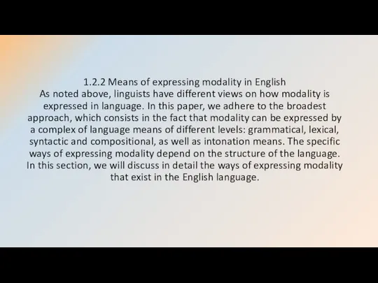 1.2.2 Means of expressing modality in English As noted above, linguists